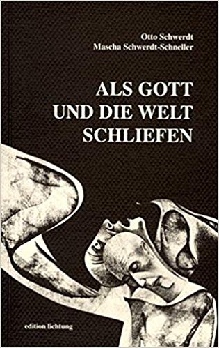 Als Gott und die Welt schliefen von Otto Schwerdt und Mascha Schwerdt