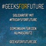 #GeeksForFuture Solidarität mit #FridaysForFuture Gemeinsam für den Kimaschutz Geeksforfuture.de