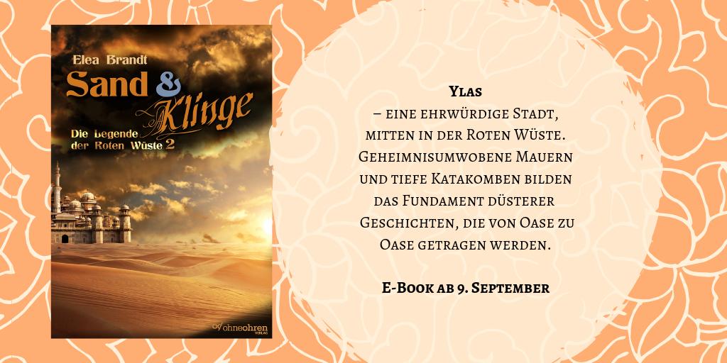 Cover von "Sand und Klinge" mit dem Text: Ylas - eine ehrwürdige Stadt mitten in der Roten Wüste. Geheimnisumwobene Mauern und tiefe Katakomben bilden das Fundament düsterer Geschichten, die von Oase zu Oase getragen werden. 